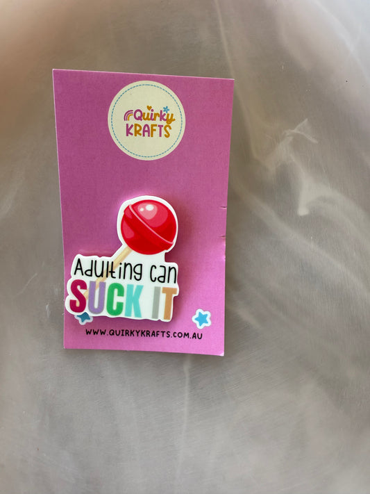 Adulting can suck it