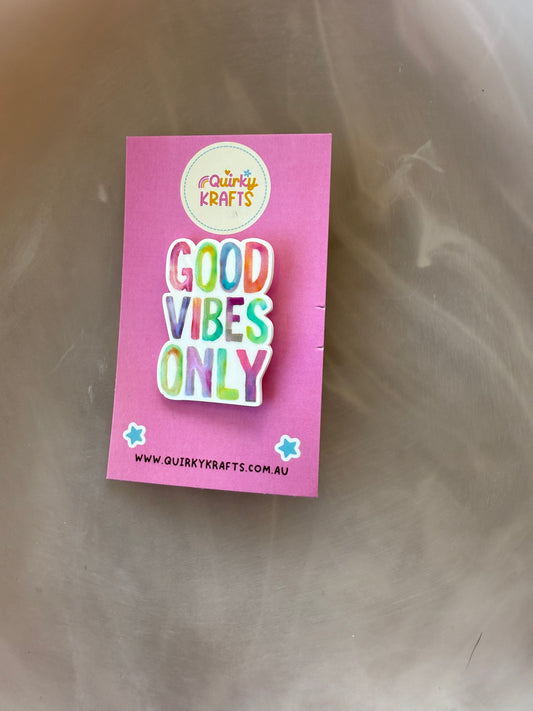 Good vibes only